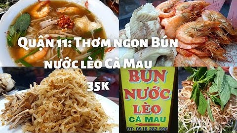 Thơm ngon Bún nước lèo Cà Mau ở Cư xá Lữ Gia quận 11: Tô 35k, Nước lèo đậm đà, Tôm dai ngọt thịt