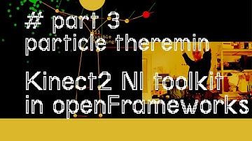 pt3: Kinect2 Natural Interaction skeleton tracking tutorial make a particle painter openFrameworks.