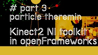 Pt3: Kinect2 Natural Interaction Skeleton Tracking Tutorial Make A Particle Painter OpenFrameworks. Pt3: Kinect2 Natural Interaction Skeleton Tracking Tutorial Make A Particle Painter OpenFrameworks.