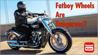 Fatboy Wheels Are Dangerous?