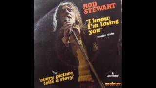 Rod Stewart ‎– (I Know) I'm Losing You