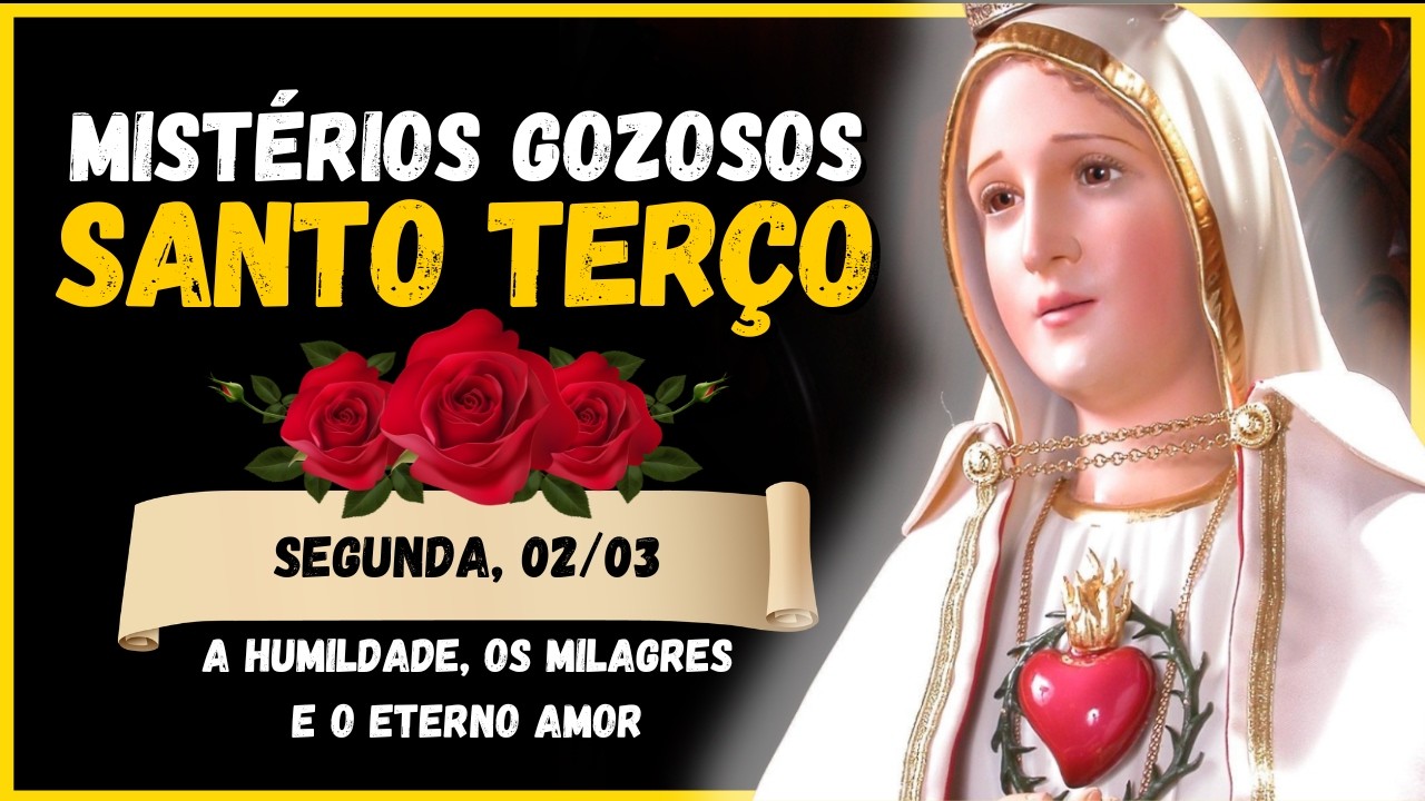SANTO TERÇO MARIANO 🌹 MISTÉRIOS GOZOSOS 🙏 SEGUNDA, 02/03