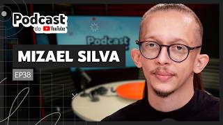 Mizael Silva: o fenômeno “De Mala e Cuia” e o sucesso no YouTube - Podcast do YouTube EP38