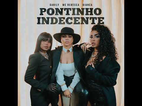 PONTINHO INDECENTE - Gabily \u0026 Rebecca feat. Bianca [Áudio Oficial] {EuAnaMaria Oficial}