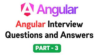 Angular Interview Questions and Answers - Part 3