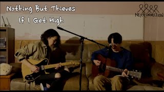 Nothing But Thieves - If I Get High (Nerd Connection cover)