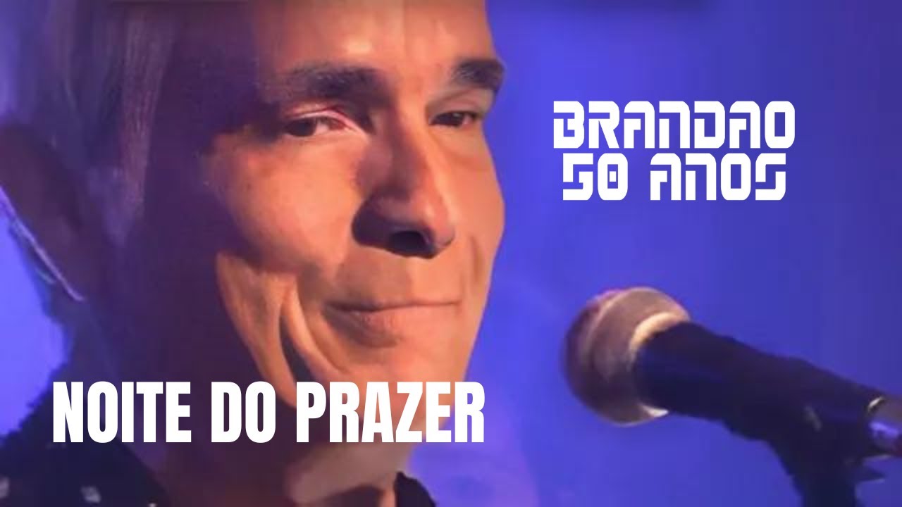 Noite do Prazer | Brandão 50 Anos Convida
