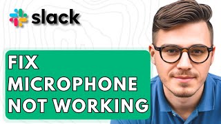 How To Fix Microphone Not Working On Slack [2026 Guide]