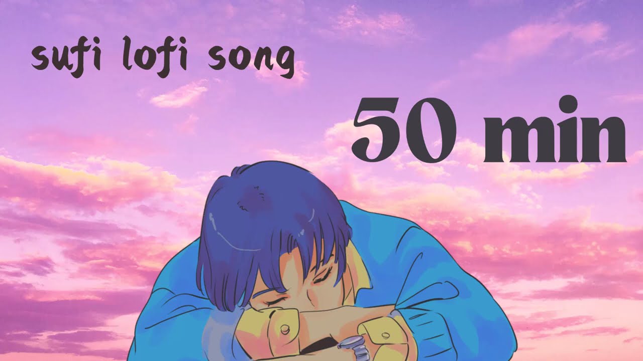 SUFI lofi mashup 🎧 🎶 50+ min sufi lofi  songs to relax your mood! 🎉🎵 