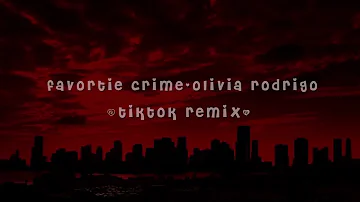 favorite crime - olivia rodrigo (tik tok remix)