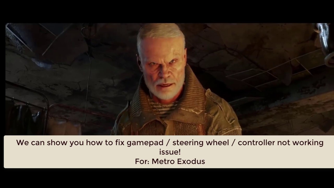 Metro Exodus gamepad not working fix   Steering Wheel not detected fix   Repair Metro Exodus 2019 ga