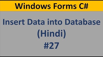 C# Windows Form Tutorial For Beginners 27 - Insert Data into Database Table in Hindi