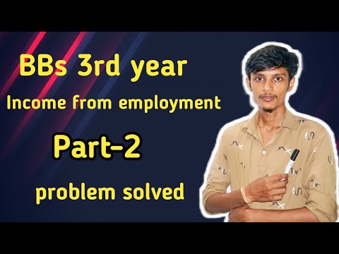 Income from employment // part-2 // bbs 3rd years // full problem solved