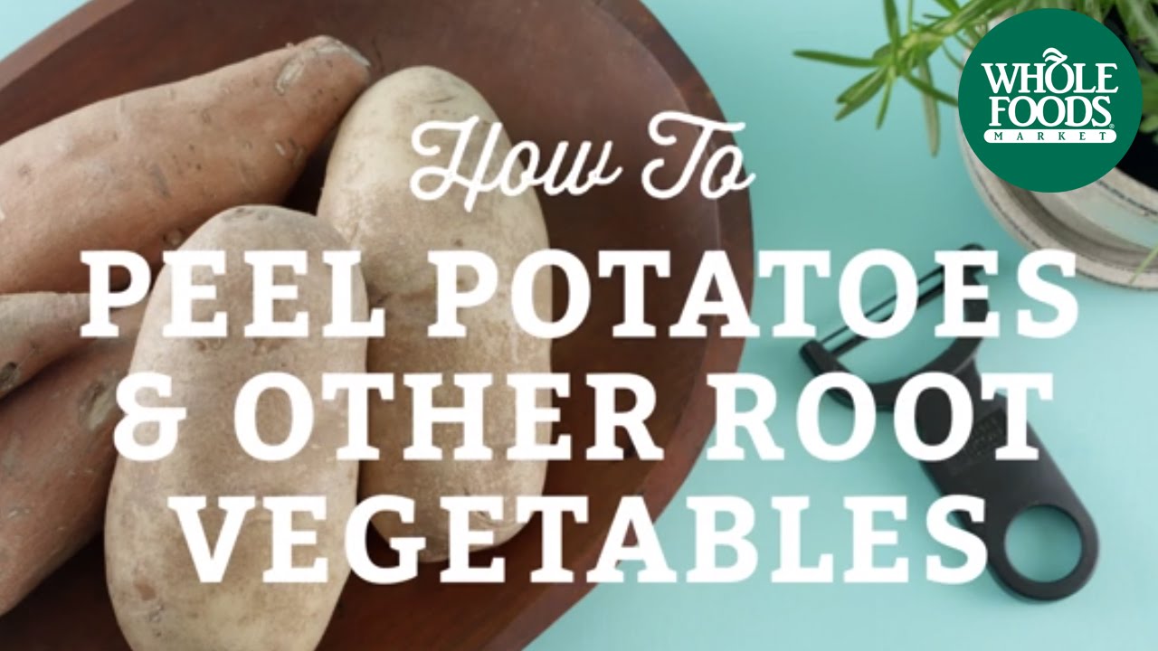 How To Peel Potatoes | Cooking Techniques | Whole Foods Market - YouTube
