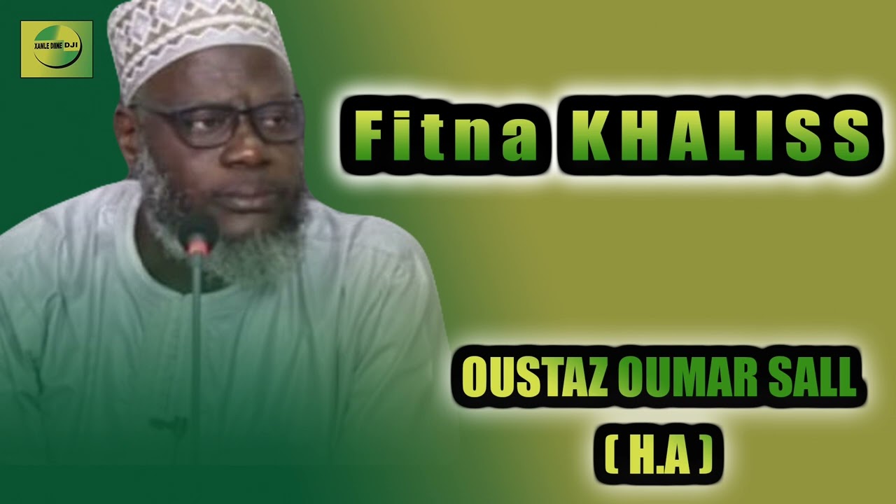 { Fitna KHALISS } \\ Oustaz Oumar Sall ( H.A )