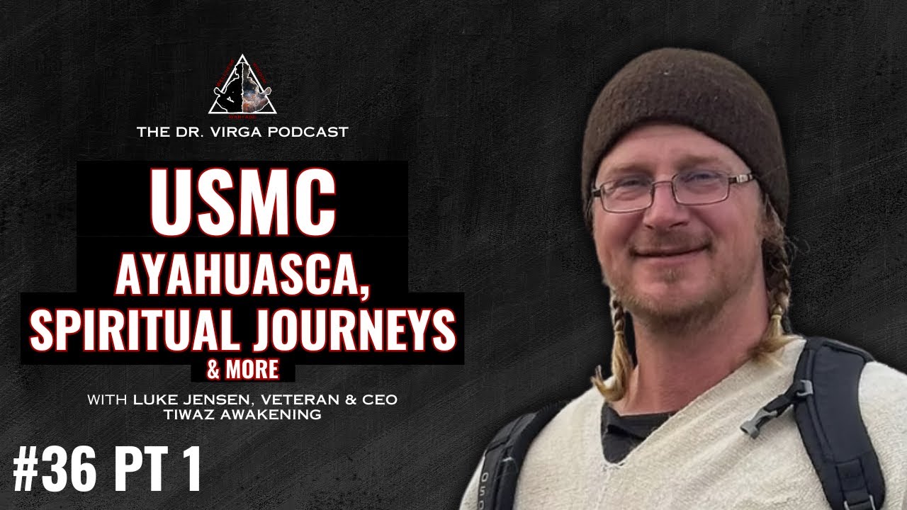 USMC, PTSD, Spiritual Journey & More: Two Part Series feat Luke Jensen