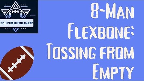 8-Man Flexbone: Tossing from Empty