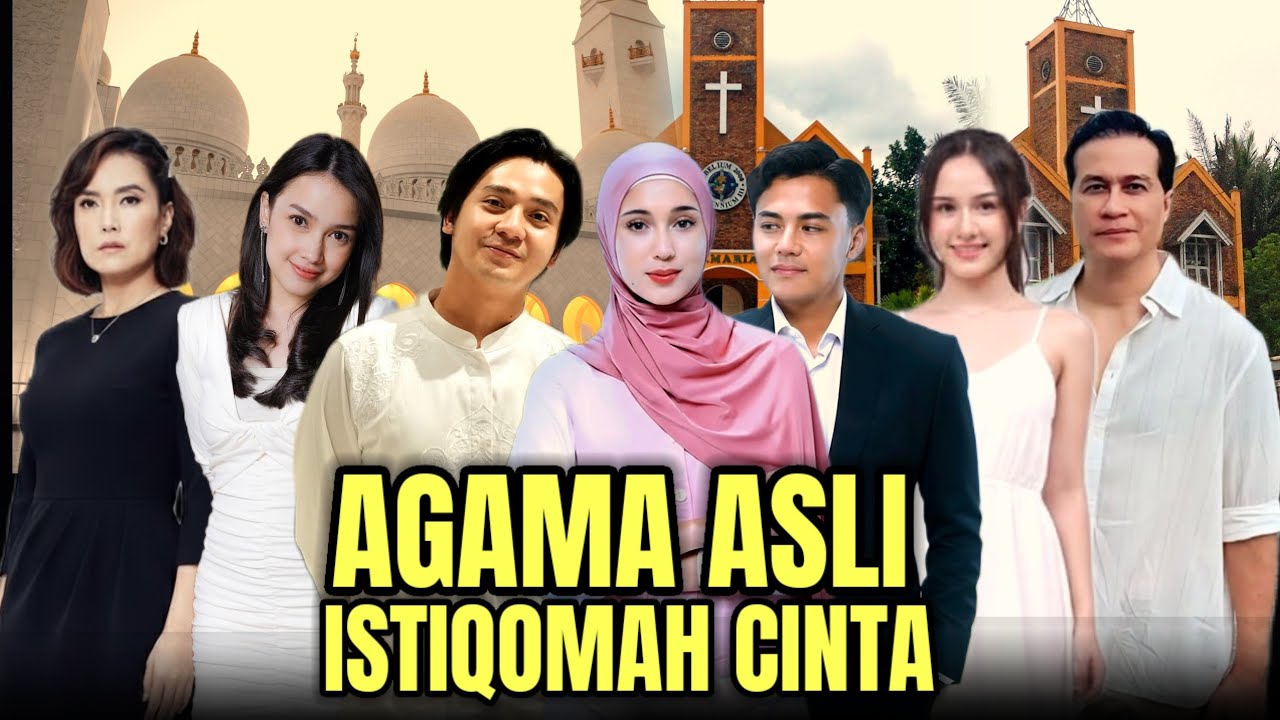 DIKIRA ISLAM!! TERNYATA INILAH AGAMA ASLI 10 PEMAIN SINETRON ISTIQOMAH CINTA SCTV 