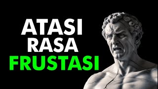 Cara Stoik Mengatasi Frustasi Di Tengah masalah
