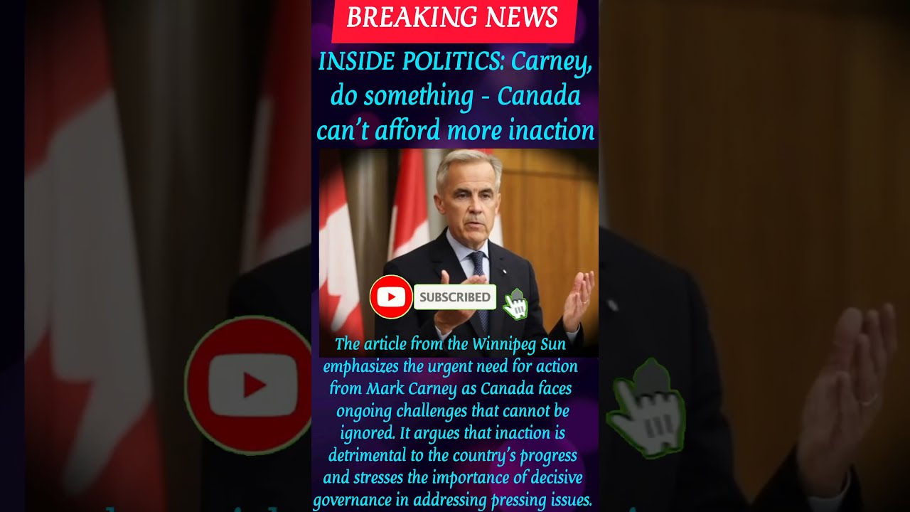 INSIDE POLITICS Carney Do Something Canada Can T Afford More Inaction Trump Breaking