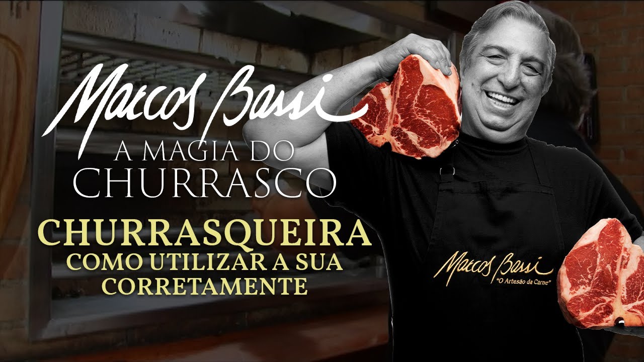 CHURRASQUEIRA: COMO UTLIZAR A SUA CORRETAMENTE | Marcos Bassi - "A Magia do Churrasco