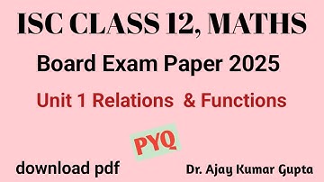 📘 ISC Class 12 Maths 2025 Board Exam Solution | Relations & Functions | Full Paper Solution PDF