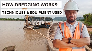 How Dredging Works: Techniques and Equipment Used