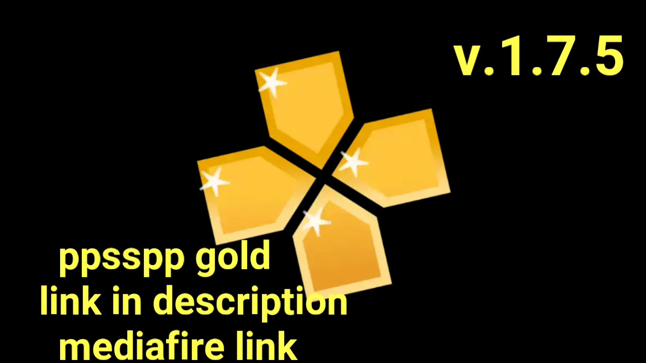 ppsspp gold v.1.7.5 download mediafire link