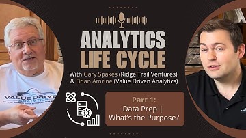 Decoding the Analytics Life Cycle | Linking Data Preparation to Its Ultimate Purpose