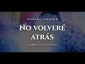 Daniel Castro - No Volveré Atrás | Video Lyric Oficial