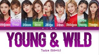 TWICE (트와이스) - YOUNG & WILD - Color Coded Lyrics (Hang/Rom/Eng)