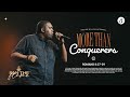 More Than Conquerors | Pastor William McDowell | Fan The Flame - September 2023