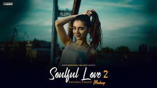Soulful Love Mashup 2 | Aasan Nahin Yahan X Bhula Dena | Emotional Chillout Mashup 2026 | AZEEB