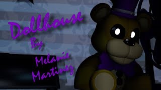 [FNAF SFM]Dollhouse|by|Melanie Martinez(Unfinished)