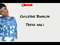 Chileshe Bwalya - Tefyo Nali lyrics