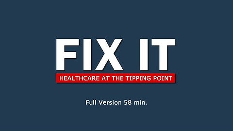 FIX IT - Healthcare At The Tipping Point