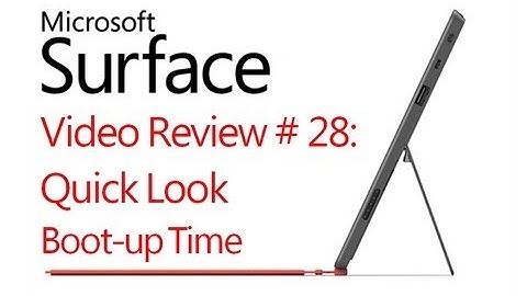 Review # 28: Quick Look Boot Time - Microsoft Windows Surface RT (Windows 8)