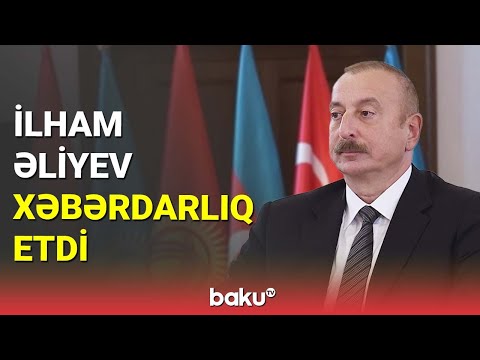 İlham Əliyev xəbərdarlıq etdi - BAKU TV