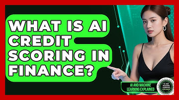What Is AI Credit Scoring In Finance? - AI and Machine Learning Explained