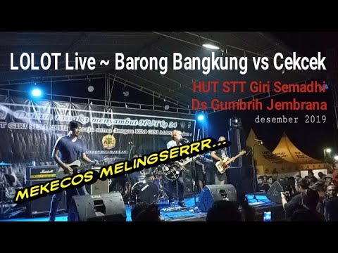 LOLOT ~  Barong Bangkung vs Cek Cek (LIVE) || HUT STT Ds Gumbrih Jembrana 2019