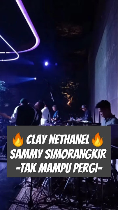Download lagu Clay Nethanel - Sammy Simorangkir - Tak Mampu Pergi. 🎶 #claynethanel #drummer #sammysimorangkir