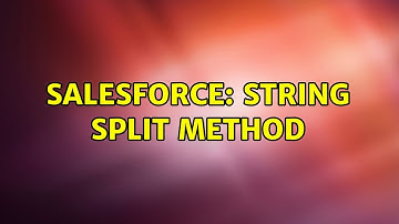 Salesforce: String Split method (2 Solutions!!)
