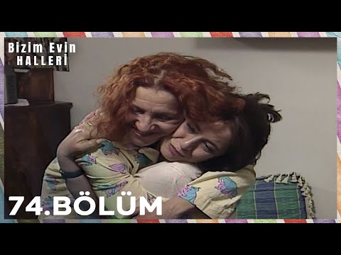 Bizim Evin Halleri 74. Bölüm