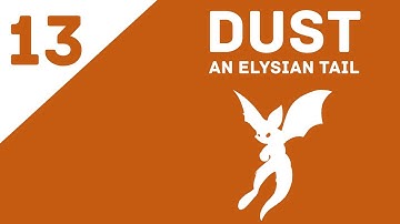 Dust: An Elysian Tail - Playthrough Part 13