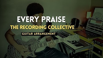 Every Praise - The Recording Collective