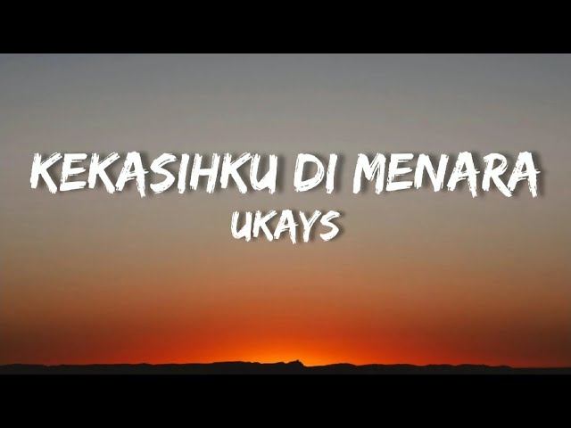 🎵 Ukays - Kekasihku Di Menara (Lirik) HQ class=