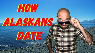 How Do Alaskan's Date? | Top 5 While Living in Alaska!