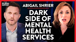 Exposing How Mental Health Services Are Doing More Harm than Good | Abigail Shrier