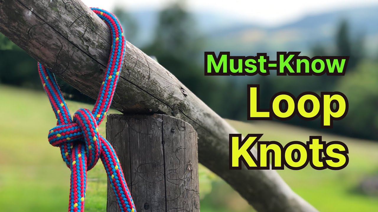 The Only Essential Loop Knots You'll Ever Need - YouTube