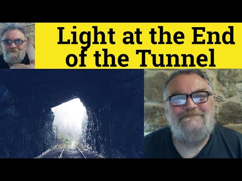 What Does It Mean Light At The End Of The Tunnel